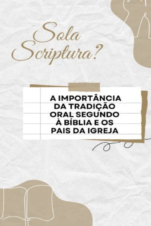 A Importância da Tradição Oral segundo a Bíblia e os Pais da Igreja
